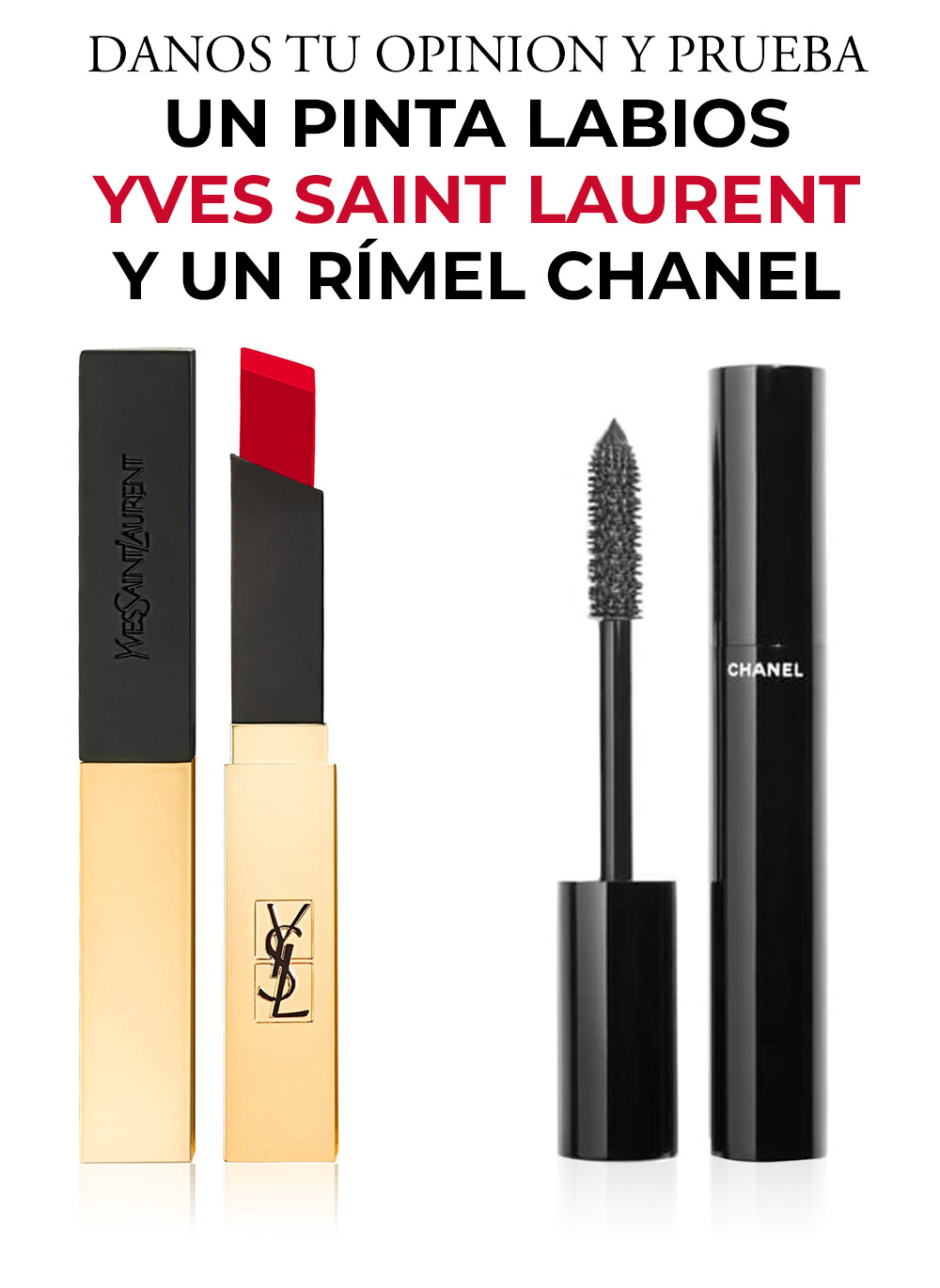 DANOS TU OPINION Y PRUEBA un pinta labios Yves Saint Laurent y un Rímel Chanel