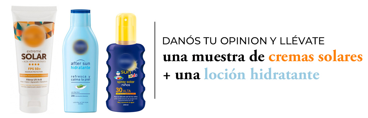 DANOS TU OPINION Y LLÉVATE una muestra de cremas solares + una loción hydratante