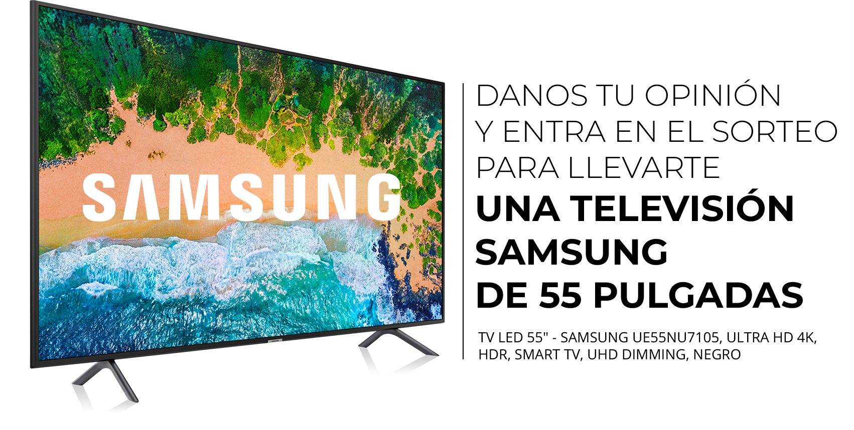 Danos tu opinión y entra en el sorteo para llevarte una televisión Samsung de 55 pulgadas